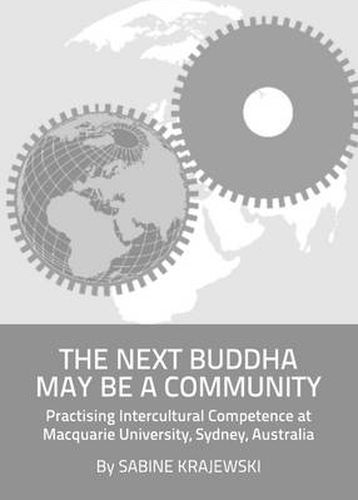 Cover image for The Next Buddha may be a Community: Practising Intercultural Competence at Macquarie University, Sydney, Australia