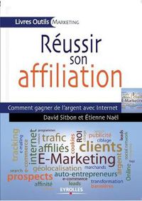 Cover image for Reussir son affiliation: Comment gagner de l'argent avec Internet