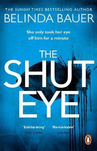 Cover image for The Shut Eye: The exhilarating crime novel from the Sunday Times bestselling author of Snap