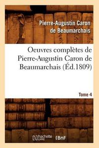 Cover image for Oeuvres Completes de Pierre-Augustin Caron de Beaumarchais. Tome 4 (Ed.1809)