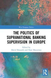 Cover image for The Politics of Supranational Banking Supervision in Europe