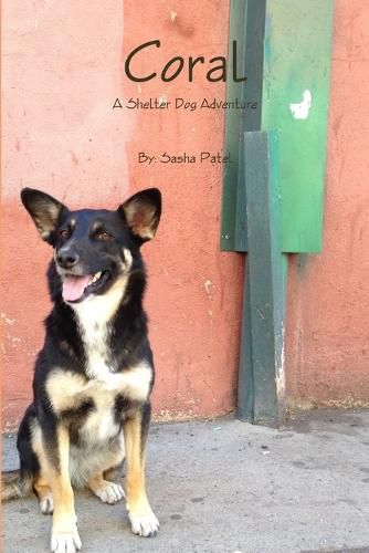 Cover image for Coral : A Shelter Dog Adventure Book #1