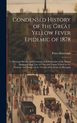 Cover image for Condensed History of the Great Yellow Fever Epidemic of 1878