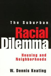 Cover image for The Suburban Racial Dilemma: Housing and Neighborhoods