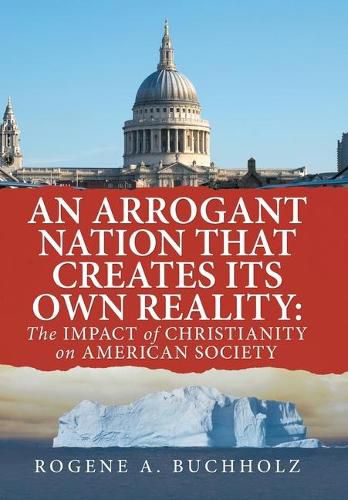 Cover image for An Arrogant Nation That Creates Its Own Reality