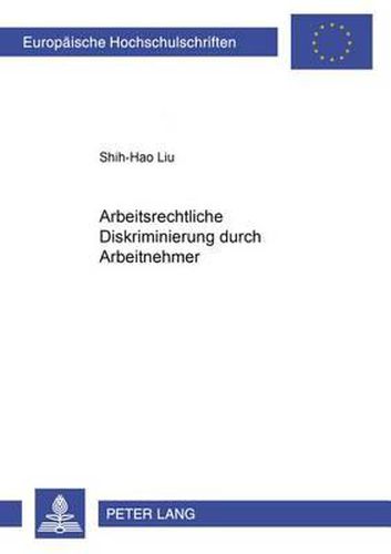Cover image for Arbeitsrechtliche Diskriminierung Durch Arbeitnehmer