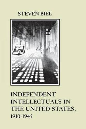 Cover image for Independent Intellectuals in the United States, 1910-1945