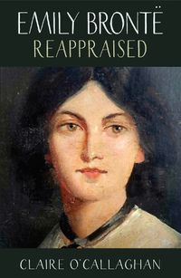 Cover image for Emily Bronte Reappraised