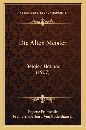 Cover image for Die Alten Meister: Belgien Holland (1907)