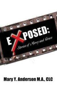 Cover image for Exposed: Stories of Mercy and Grace