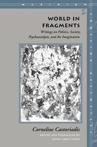 Cover image for World in Fragments: Writings on Politics, Society, Psychoanalysis, and the Imagination