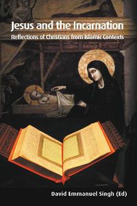 Cover image for Jesus and the Incarnation: Reflections of Christians from Islamic Contexts