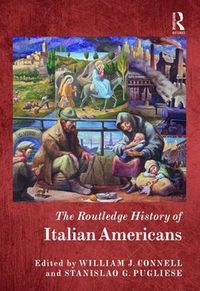 Cover image for The Routledge History of Italian Americans