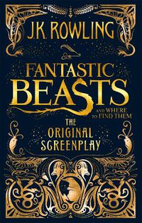 Cover image for Fantastic Beasts and Where to Find Them: The Original Screenplay