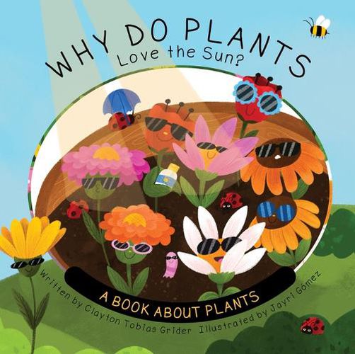 Cover image for Why Do Plants Love the Sun?