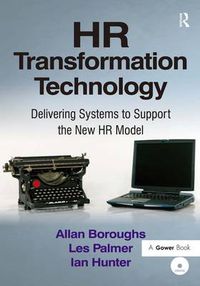 Cover image for HR Transformation Technology: Delivering Systems to Support the New HR Model