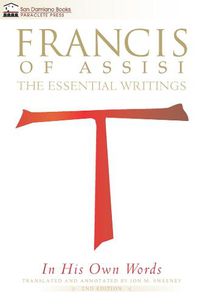 Cover image for Francis of Assisi in His Own Words: The Essential Writings