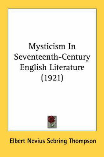 Cover image for Mysticism in Seventeenth-Century English Literature (1921)