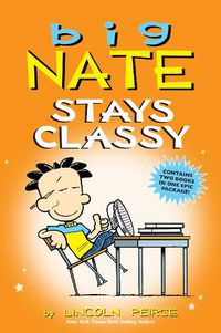 Cover image for Big Nate Stays Classy: Two Books in One