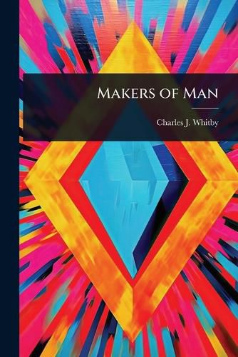 Cover image for Makers of Man
