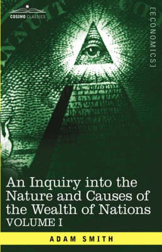 Cover image for An Inquiry Into the Nature and Causes of the Wealth of Nations: Vol. I