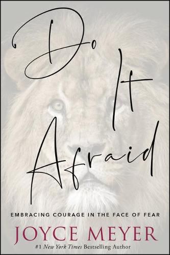 Do It Afraid: Embracing Courage in the Face of Fear