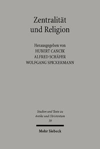 Cover image for Zentralitat und Religion: Zur Formierung urbaner Zentren im Imperium Romanum