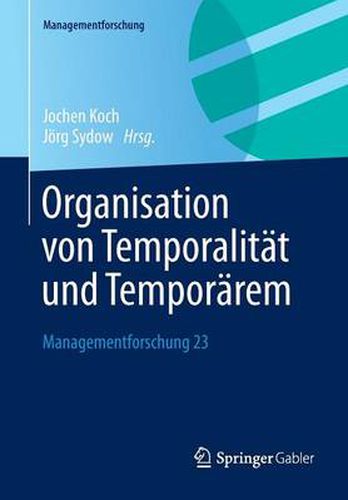 Cover image for Organisation von Temporalitat und Temporarem: Managementforschung 23