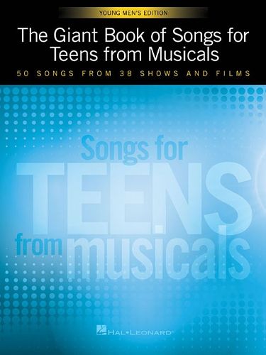 Cover image for The Giant Book of Songs for Teens from Musicals: Young Men's Edition: 50 Songs from 38 Shows and Films