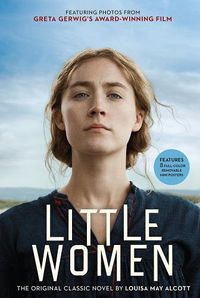 Cover image for Little Women: The Original Classic Novel Featuring Photos from the Film!