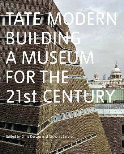 Cover image for Tate Modern: Building a Museum for the 21st Century