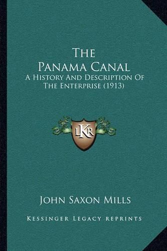 The Panama Canal: A History and Description of the Enterprise (1913)