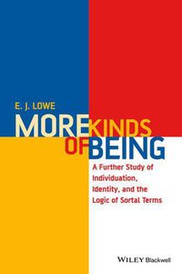 Cover image for More Kinds of Being: A Further Study of Individuation, Identity, and the Logic of Sortal Terms