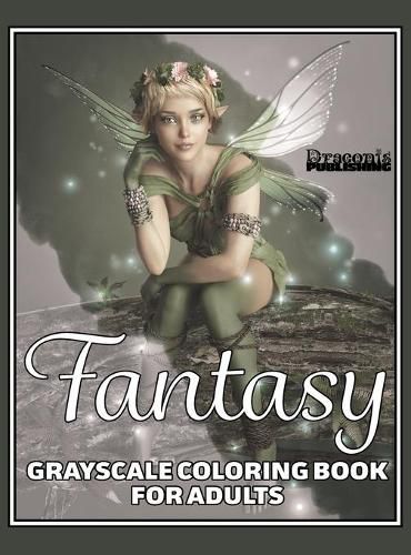 Fantasy Grayscale Coloring Book for Adults: 32 Single-Sided Designs Perfect for Stress Relief and Relaxation