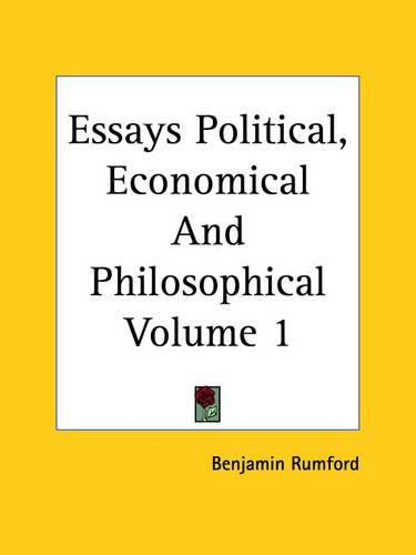 Cover image for Essays Political, Economical And Philosophical Volume 1