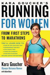 Cover image for Kara Goucher's Running for Women: From First Steps to Marathons