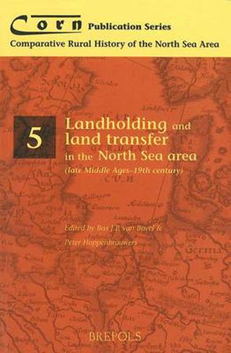 Cover image for Landholding and Land Transfer in the North Sea Area (Late Middle Ages - 19th Century)