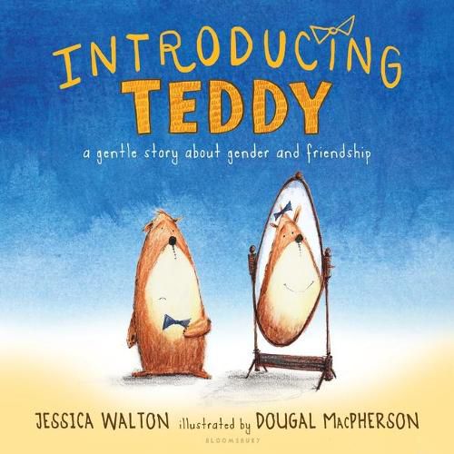 Cover image for Introducing Teddy: A Gentle Story about Gender and Friendship