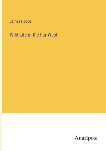 Cover image for Wild Life in the Far West