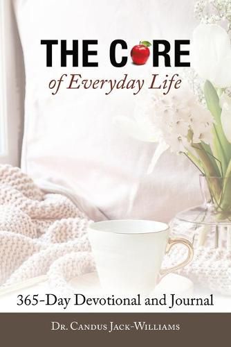 The Core of Everyday Life: 365 Devotions and Journal