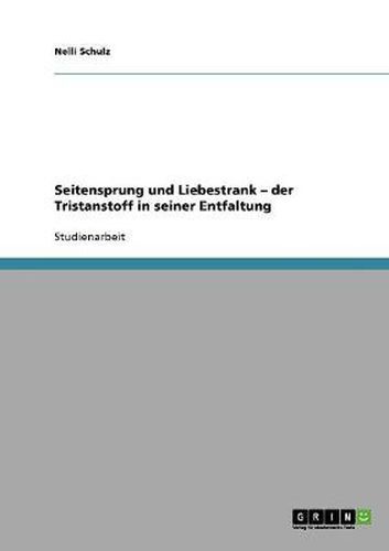 Cover image for Seitensprung und Liebestrank - der Tristanstoff in seiner Entfaltung