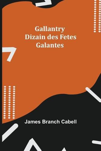 Cover image for Gallantry: Dizain des Fetes Galantes