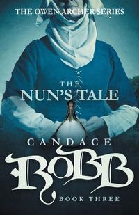 Cover image for The Nun's Tale: The Owen Archer Series - Book Three