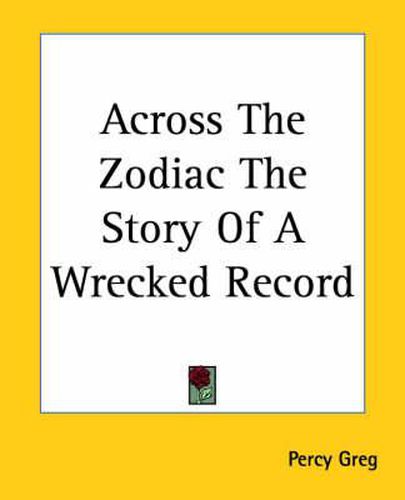 Cover image for Across The Zodiac The Story Of A Wrecked Record