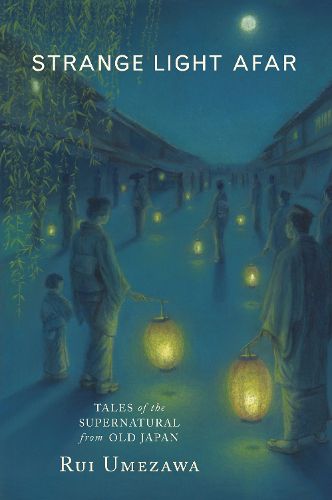 Cover image for Strange Light Afar: Tales of the Supernatural from Old Japan