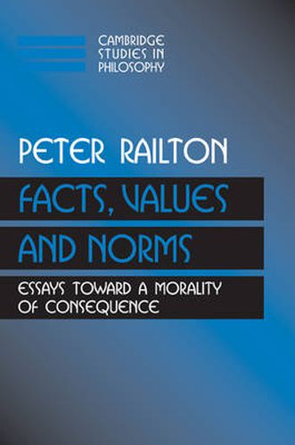 Cover image for Facts, Values, and Norms: Essays toward a Morality of Consequence