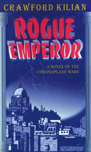 Cover image for Rogue Emperor: A Novel of the Chronoplane Wars