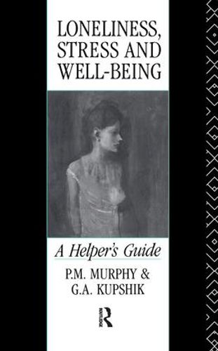 Cover image for Loneliness, Stress and Well-Being: A Helper's Guide