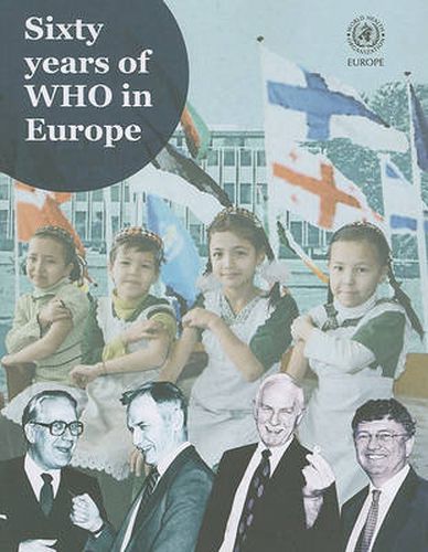 Cover image for Sixty Years of WHO in Europe