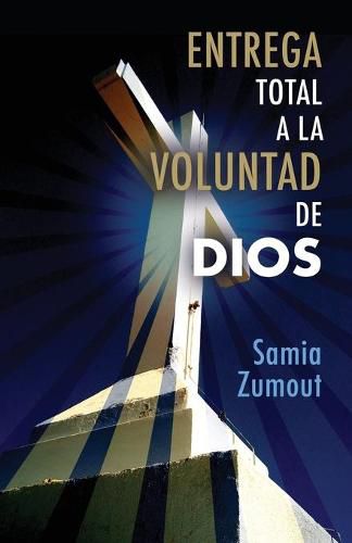 Cover image for Entrega Total a la Voluntad de Dios